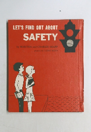 LET'S FIND OUT ABOUT  SAFETY