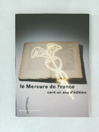 le Mercure de France  cent un ans d'edition