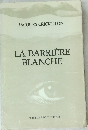 LA BARRIERE  BLANCHE