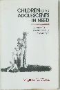 CHILDREN and ADOLESCENTS IN NEED