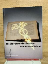 Le Mercure de France : cent un ans d'édition