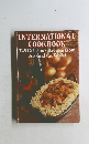 INTERNATIONAL  COOKBOOK  225 Delicious Recipes from  Around the World