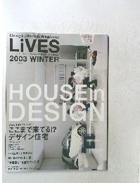 Living & Lifestyle Magazine  LiVES　2003年冬