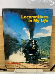 Locomotives In My Life