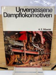 Unvergessene Dampflokomotiven