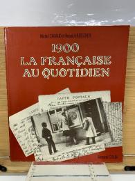 1900　LA FRANÇAISE AU QUOTIDIEN