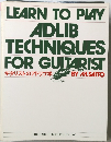 LEARN TO PLAY  ADLIB  TECHNIQUES  FOR GUITARIST