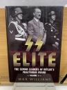 SS Elite: The Senior Leaders of Hitler's Praetorian Guard: Volume 1