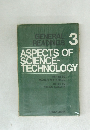 GENERAL READINGS　3 ASPECTS OF SCIENCE-TECHNOLOGY