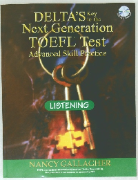 Delta's Key to the Next Generation TOEFL Test Advanced Skill Practice (Listening)