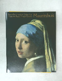 Dutch Painting of the Golden Age  from the Royal Picture Gallery  Mauritshuis