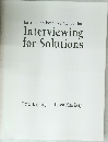 Interviewing  for Solutions
