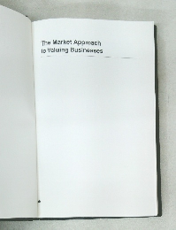 The Market Approach  to Valuing Businesses
