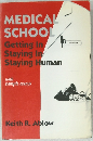 MEDICAL  SCHOOL  Getting In  Staying In  Staying Human