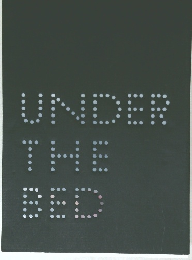 UNDER THE BED