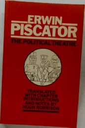 ERWIN  PISCATOR  THE POLITICAL THEATRE