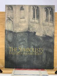 The Symbolists　象徴派 夢幻美の使徒たち