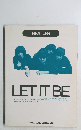 LET IT BE