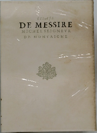 DE MESSIRE  MICHEL SEIGNEVR  DE MONTAIGNE