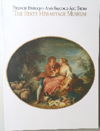 FRENCH BAROQUE AND ROCOCO ART FROM  THE STATE HERMITAGE MUSEUM