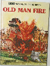 OLD MAN FIRE