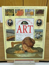 A CHILD'S BOOK OF ART