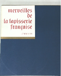 merveilles  de  la tapisserie  francaise