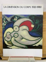 LA DIMENSION DU CORPS 1920-1980