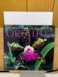 The World Wildlife Fund Book of Orchids
