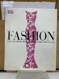 Fashion: The Ultimate Book of Costume and Style 