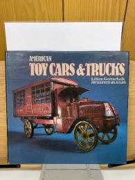 American Toy Cars and Trucks 1894-1942