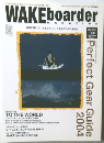 WAKE　boarder　MAGAZINE　2004年