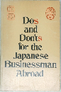 Dos  and  Don'ts  for the Japanese  Businessman  Abroad