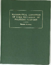 MATHEMATICAL EXPOSITION  OF SOME DOCTRINES OF  POLITICAL ECONOMY