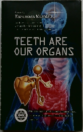 TEETH ARE  OUR ORGANS