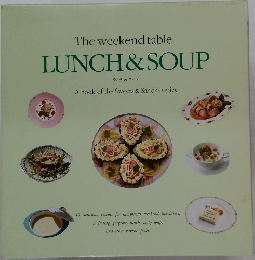 The weekend table LUNCH & SOUP