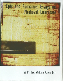 Epic and Romance: Essays on  Medieval Literature