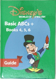 Disney's World Of English Basic ABCs +  Books 4, 5, 6