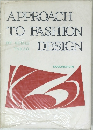 APPROACH TO FASHION DESIGN   