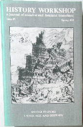 HISTORY WORKSHOP  a journal of socialist and feminist historians　Spring 1989