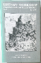 HISTORY WORKSHOP  a journal of socialist and feminist historians　Spring 1989