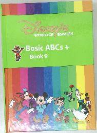DISNEY'S  WORLD OF ENGLISH  Basic ABCs +  Book 9