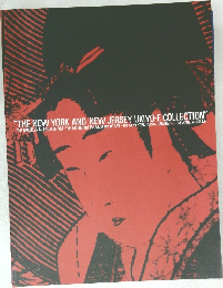 "THE NEW YORK AND NEW JERSEY UKIYO-E COLLECTION"