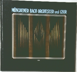 MUNCHENER BACH ORCHESTER und CHOR  1981