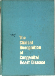 The  Clinical  Recognition  of  Congenital  Heart Disease