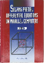 SOLVING PARTIAL  DIFFERENTIAL EQUATIONS  ON PARALLEL COMPUTERS