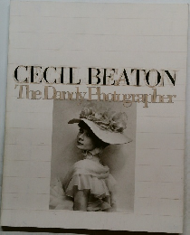 CECIL BEATON  The Dandy Photographer