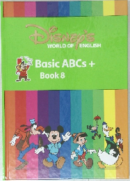 Disney's  WORLD OF ENGLISH  Basic ABCs +  Book 8