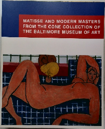 MATISSE AND MODERN MASTERS  FROM THE CONE COLLECTION OF  THE BALTIMORE MUSEUM OF ART