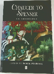 CHAUCER TO  SPENSER  AN ANTHOLOGY